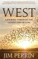 Západ - cesta krajinou straty - West - A Journey Through the Landscapes of Loss