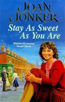 Zostaň taký sladký, aký si - Srdcervúca rodinná sága o nádeji a úteku - Stay as Sweet as You Are - A heart-warming family saga of hope and escapism