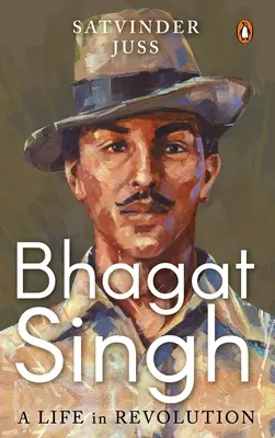 Bhagat Singh: Život v revolúcii - Bhagat Singh: A Life in Revolution