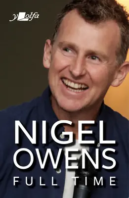 Nigel Owens: Záverečná píšťalka: Dlho očakávané pokračovanie jeho bestsellerovej autobiografie! - Nigel Owens: The Final Whistle: The Long-Awaited Sequel to His Bestselling Autobiography!