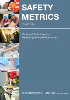 Metriky bezpečnosti: Nástroje a techniky na meranie výkonnosti v oblasti bezpečnosti - Safety Metrics: Tools and Techniques for Measuring Safety Performance