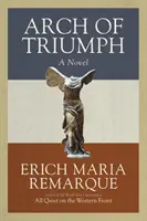 Víťazný oblúk - román - Arch of Triumph - A Novel