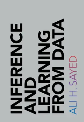 Inferencia a učenie sa z dát (Sayed Ali H. (Ecole Polytechnique Federale de Lausanne)) - Inference and Learning from Data (Sayed Ali H. (Ecole Polytechnique Federale de Lausanne))