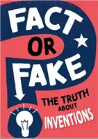 Fakt alebo faloš?: Pravda o vynálezoch - Fact or Fake?: The Truth About Inventions