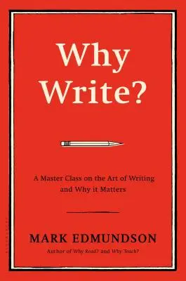 Prečo písať? Majstrovská trieda o umení písať a prečo je to dôležité - Why Write?: A Master Class on the Art of Writing and Why It Matters