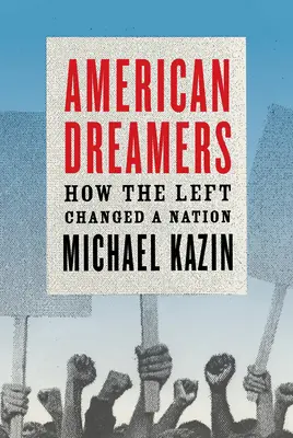 Americkí snílkovia: Ako ľavica zmenila národ - American Dreamers: How the Left Changed a Nation