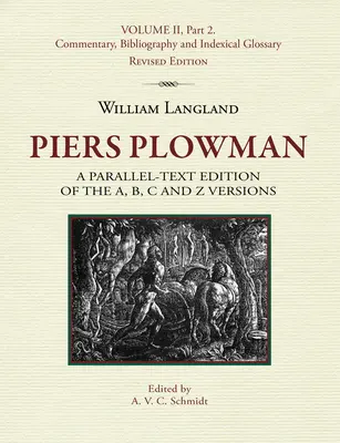 Piers Plowman: Vydanie paralelných textov verzií A, B, C a Z: Piersovho diela: 2. diel, 2. časť. Komentár, bibliografia a indexová glosa - Piers Plowman: A Parallel-Text Edition of the A, B, C and Z Versions: Volume II, Part 2. Commentary, Bibliography and Indexical Gloss