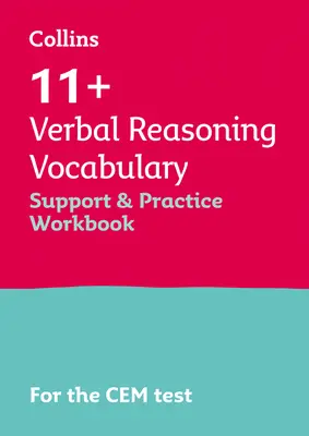 Collins 11+ - 11+ Verbal Reasoning Vocabulary Support and Practice Workbook: Podporný a cvičný zošit pre CEM CEM: Pre testy Cem 2021 - Collins 11+ - 11+ Verbal Reasoning Vocabulary Support and Practice Workbook: For the Cem 2021 Tests