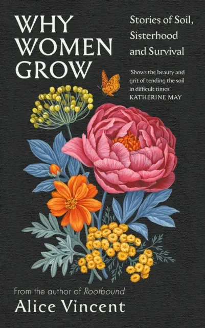 Prečo ženy rastú - príbehy o pôde, sesterstve a prežití - Why Women Grow - Stories of Soil, Sisterhood and Survival