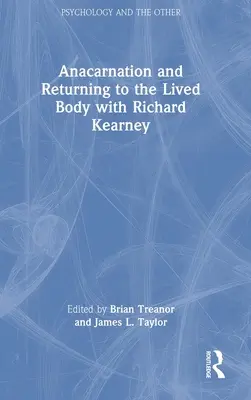 Anakarnácia a návrat do živého tela s Richardom Kearneym - Anacarnation and Returning to the Lived Body with Richard Kearney