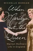 Keď Marilyn stretla kráľovnú - Život Marilyn Monroe v Anglicku - When Marilyn Met the Queen - Marilyn Monroe's Life in England