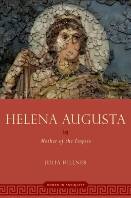 Helena Augusta - matka ríše - Helena Augusta - Mother of the Empire