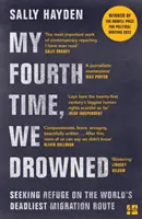 Po štvrtýkrát sme sa utopili - hľadanie útočiska na najsmrteľnejšej migračnej trase sveta - My Fourth Time, We Drowned - Seeking Refuge on the World's Deadliest Migration Route