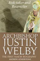 Arcibiskup Justin Welby: Riskovateľ a zmierovateľ - Archbishop Justin Welby: Risk-taker and Reconciler