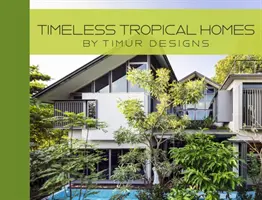 Nadčasové tropické domy - Timeless Tropical Homes