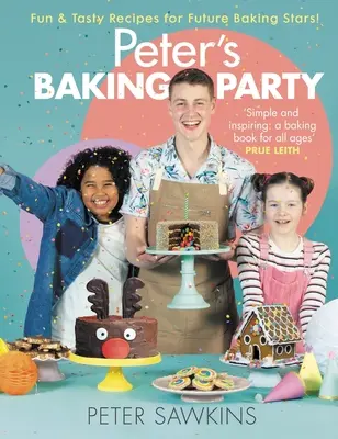 Peter's Baking Party: Zábavné a chutné recepty pre budúce pekárske hviezdy! - Peter's Baking Party: Fun & Tasty Recipes for Future Baking Stars!