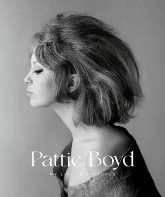 Pattie Boydová: Môj život v obrazoch - Pattie Boyd: My Life in Pictures