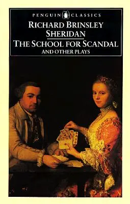Škola škandálu a iné hry - The School for Scandal and Other Plays