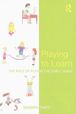 Hrou k učeniu: Úloha hry v ranom veku - Playing to Learn: The role of play in the early years