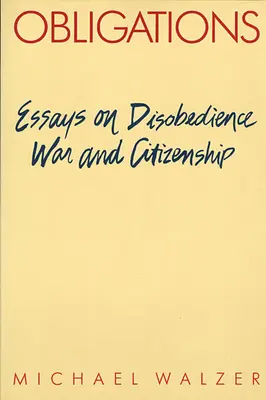 Povinnosti: Eseje o neposlušnosti, vojne a občianstve - Obligations: Essays on Disobedience, War, and Citizenship