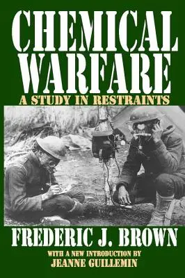 Chemická vojna: Štúdia o obmedzeniach - Chemical Warfare: A Study in Restraints
