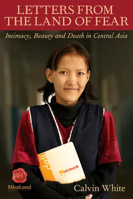 Listy z krajiny strachu: Intimita, krása a smrť v strednej Áziizväzok 5 - Letters from the Land of Fear: Intimacy, Beauty and Death in Central Asiavolume 5