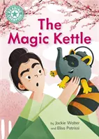 Šampión v čítaní: Kúzelná kanvica - samostatné čítanie tyrkysová 7 - Reading Champion: The Magic Kettle - Independent Reading Turquoise 7