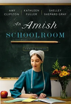 Amišská školská trieda: Tri príbehy - An Amish Schoolroom: Three Stories