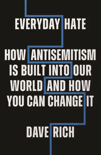 Každodenná nenávisť - Ako je antisemitizmus zabudovaný do nášho sveta - a ako to môžete zmeniť - Everyday Hate - How antisemitism is built into our world - and how you can change it