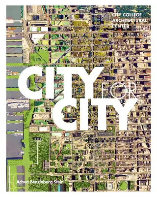 Mesto za mesto: City College Architectural Center: 1995-2015 - City for City: City College Architectural Center: 1995-2015