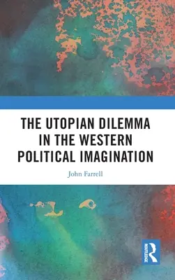 Utopická dilema v západnej politickej imaginácii - The Utopian Dilemma in the Western Political Imagination