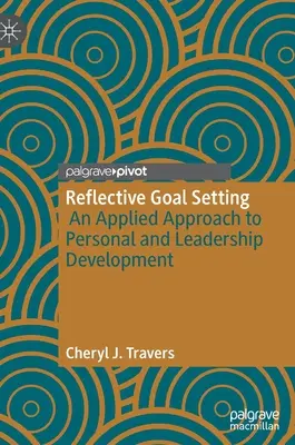 Reflexívne stanovenie cieľov: Aplikovaný prístup k osobnému a vodcovskému rozvoju - Reflective Goal Setting: An Applied Approach to Personal and Leadership Development