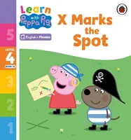 Učte sa s Peppou Phonics Level 4 Book 14 - X Marks the Spot (Phonics Reader) - Learn with Peppa Phonics Level 4 Book 14 - X Marks the Spot (Phonics Reader)