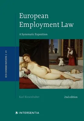 Európske pracovné právo, 2. vydanie: 2. vydanie: Systematický výklad, 4. zväzok - European Employment Law, 2nd Edition: A Systematic Exposition Volume 4