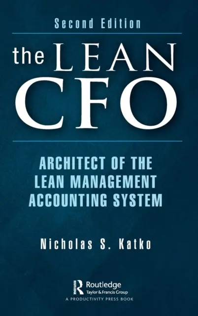 Štíhly finančný riaditeľ: architekt štíhleho manažérskeho účtovníctva - The Lean CFO: Architect of the Lean Management Accounting System