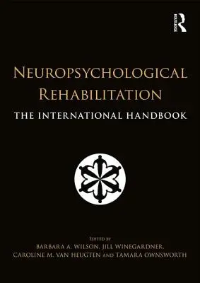 Neuropsychologická rehabilitácia: Medzinárodná príručka - Neuropsychological Rehabilitation: The International Handbook