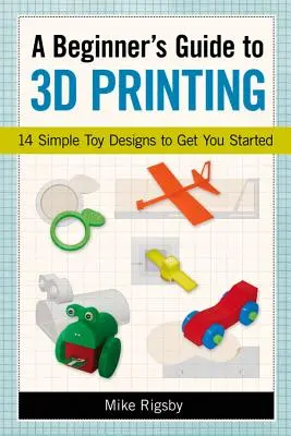 Sprievodca 3D tlačou pre začiatočníkov: 14 jednoduchých návrhov hračiek, ktoré vám pomôžu začať. - A Beginner's Guide to 3D Printing: 14 Simple Toy Designs to Get You Started