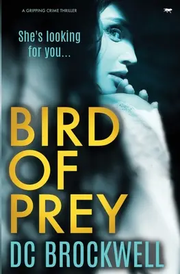 Dravý vták: Strhujúci kriminálny triler - Bird of Prey: A Gripping Crime Thriller