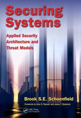 Zabezpečenie systémov: Aplikovaná bezpečnostná architektúra a modely hrozieb - Securing Systems: Applied Security Architecture and Threat Models
