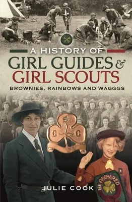 Dejiny skautiek a skautov: Hnedáčikovia, dúhové dievčatá a dievčatá z oddielu skautiek a skautov: história skautiek a skautov - A History of Girl Guides and Girl Scouts: Brownies, Rainbows and Wagggs