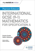 Moje poznámky na opravu: Medzinárodná maturita (9-1) z matematiky pre špecifikáciu A Pearson Edexcel - My Revision Notes: International GCSE (9-1) Mathematics for Pearson Edexcel Specification A