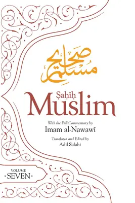 Sahíh Muslim (7. zväzok): S úplným komentárom imáma Nawawiho - Sahih Muslim (Volume 7): With Full Commentary by Imam Nawawi