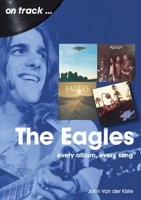 Eagles: Každý album, každá pieseň - Eagles: Every Album, Every Song