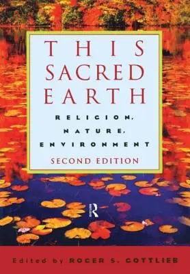 Táto posvätná Zem: Náboženstvo, príroda, životné prostredie - This Sacred Earth: Religion, Nature, Environment