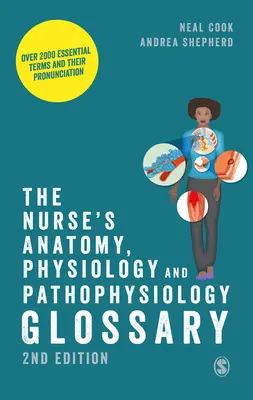 The Nurse´s Anatomy, Physiology and Pathophysiology Glossary: Viac ako 2000 základných pojmov a ich výslovnosť. - The Nurse′s Anatomy, Physiology and Pathophysiology Glossary: Over 2000 Essential Terms and Their Pronunciation