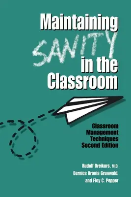 Zachovanie zdravého rozumu v triede: Techniky riadenia triedy - Maintaining Sanity In The Classroom: Classroom Management Techniques