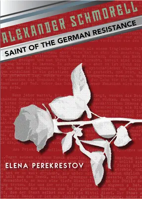 Alexander Schmorell: Svätec nemeckého odboja - Alexander Schmorell: Saint of the German Resistance
