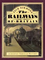 Železnice Veľkej Británie - cesta dejinami - Railways of Britain, The - A Journey Through History
