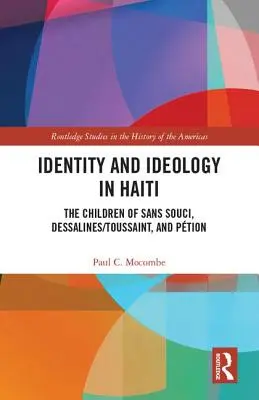 Identita a ideológia na Haiti: Děti Sans Souci, Dessalines/Toussaint a Ption - Identity and Ideology in Haiti: The Children of Sans Souci, Dessalines/Toussaint, and Ption