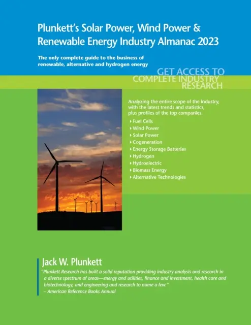 Plunkett's Solar Power, Wind Power & Renewable Energy Industry Almanach 2023: Priemysel solárnej energie, veternej energie a obnoviteľných zdrojov energie: Solárna energia, veterná energia a obnoviteľné zdroje energie Priemyselný výskum trhu, štatistika - Plunkett's Solar Power, Wind Power & Renewable Energy Industry Almanac 2023: Solar Power, Wind Power & Renewable Energy Industry Market Research, Stat